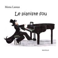 Le pianiste fou di Mona Lassus edito da Books on Demand