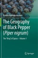 The Geography of Black Pepper (Piper nigrum) di Kodoth Prabhakaran Nair edito da Springer International Publishing