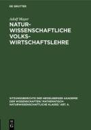 Naturwissenschaftliche Volkswirtschaftslehre di Adolf Mayer edito da Walter de Gruyter