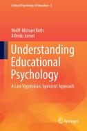 Understanding Educational Psychology di Wolff-Michael Roth, Alfredo Jornet edito da Springer-Verlag GmbH