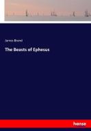 The Beasts of Ephesus di James Brand edito da hansebooks