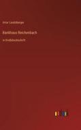 Bankhaus Reichenbach di Artur Landsberger edito da Outlook Verlag
