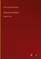 Historische Studien di Franz Dorotheus Gerlach edito da Outlook Verlag