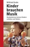 Kinder brauchen Musik di Wilfried Gruhn edito da Beltz GmbH, Julius