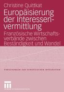 Europäisierung der Interessenvermittlung di Christine Quittkat edito da VS Verlag für Sozialwissenschaften