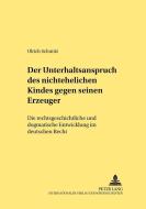 Der Unterhaltsanspruch des nichtehelichen Kindes gegen seinen Erzeuger di Ulrich Schmitz edito da Lang, Peter GmbH