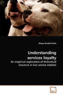 Understanding services loyalty di Sharyn Rundle-Thiele edito da VDM Verlag