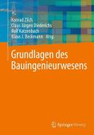 Grundlagen des Bauingenieurwesens edito da Springer-Verlag GmbH