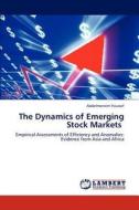 The Dynamics of Emerging Stock Markets di Abdelmoneim Youssef edito da LAP Lambert Academic Publishing