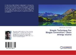 Simple Technique For Biogas Generation: Clean energy source di Ifueko Oghogho Ukponmwan edito da LAP Lambert Academic Publishing