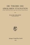 Die Theorie der Säkularen Stagnation di Walter Joelsohn edito da Springer Vienna
