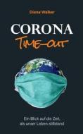 Corona Time-out di Diana Walker edito da Books on Demand