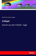 Frithjof di Max Bruch, Esaias Tegnér edito da hansebooks