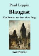 Blaugast di Paul Leppin edito da Hofenberg