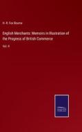 English Merchants: Memoirs in Illustration of the Progress of British Commerce di H. R. Fox Bourne edito da Salzwasser-Verlag