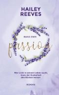 Passion - Band 2 di Hailey Reeves edito da Books on Demand