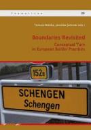 Boundaries Revisited: Conceptual Turn in European Border Practices edito da Logos Verlag Berlin