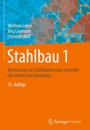 Stahlbau 1 di Wolfram Lohse, Jörg Laumann, Christian Wolf edito da Vieweg+Teubner Verlag