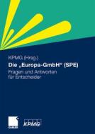 Die Europa-Gmbh (Spe): Fragen Und Antworten Fur Entscheider (2013) edito da Springer