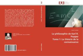 La philosophie de Karl R. Popper  Tome 1: La théorie de la connaissance di Hubert Cambier edito da Editions universitaires europeennes EUE