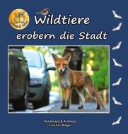 Wildtiere erobern die Stadt di Heiderose Fischer-Nagel, Andreas Fischer-Nagel edito da Fischer-Nagel, Heiderose