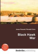 Black Hawk War di Jesse Russell, Ronald Cohn edito da Book On Demand Ltd.