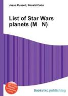List Of Star Wars Planets (m N) di Jesse Russell, Ronald Cohn edito da Book On Demand Ltd.