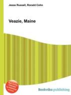 Veazie, Maine edito da Book On Demand Ltd.