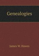 Genealogies di James W Hawes edito da Book On Demand Ltd.
