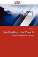 La décadence chez Visconti di Alia Kaissi edito da Editions universitaires europeennes EUE