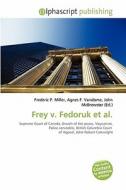 Frey V. Fedoruk Et Al. edito da Alphascript Publishing