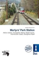 Martyrs\' Park Station edito da Duc