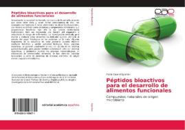 Péptidos bioactivos para el desarrollo de alimentos funcionales di Pablo Gabriel Spontón edito da EAE