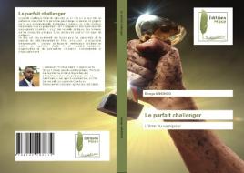 Le Parfait Challenger di GANONGO Elenga GANONGO edito da KS OmniScriptum Publishing