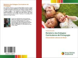 Relatório dos Estágios Curriculares de Pedagogia di Amanda Bruscato edito da Novas Edições Acadêmicas