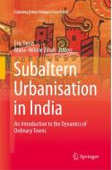 Subaltern Urbanisation in India edito da Springer, India, Private Ltd