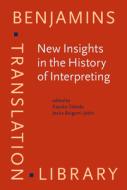 New Insights In The History Of Interpreting edito da John Benjamins Publishing Co
