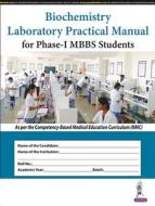 Biochemistry Laboratory Practical Manual For Phase-1 MBBS Students di Pankaja Naik, Asmita Patil, Shilpa Dhotre edito da Jaypee Brothers Medical Publishers