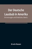 Der Deutsche Lausbub in Amerika di Erwin Rosen edito da Alpha Editions