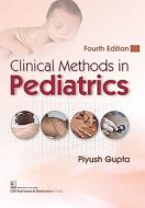 CLINICAL METHODS IN PEDIATRICS 4ED di Piyush Gupta edito da CBS Publishers & Distributors Pvt. Ltd