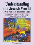 Understanding the Jewish World from Roman to Byzantine Times di Michael Avi-Yonah edito da Carta Jerusalem
