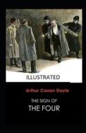 The Sign Of The Four Illustrated di Doyle Arthur Conan Doyle edito da Independently Published