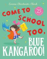 Come to School too, Blue Kangaroo! di Emma Chichester Clark edito da HarperCollins Publishers