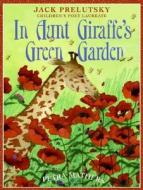 In Aunt Giraffe\'s Green Garden di Jack Prelutsky edito da Greenwillow Books