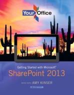 Your Office: Getting Started with Microsoft SharePoint 2013 di Amy Kinser, Eric J. Schmieder edito da Pearson