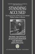 Standing Accused: The Organization and Practices of Criminal Defence Lawyers in Britain di Michael McConville, Jacqueline Hodgson, Lee Bridges edito da OXFORD UNIV PR