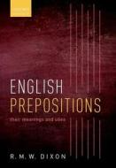 English Prepositions di R. M. W. Dixon edito da Oxford University Press
