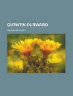 Quentin Durward di Walter Scott edito da General Books Llc