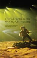 Shakespeare and the Making of Theatre di P. Edmondson edito da Macmillan Education UK