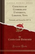 Catalogue Of Cumberland University, Lebanon, Tenn di Cumberland University edito da Forgotten Books